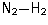 $\mathsf{N_{2}{-}H_{2}}$