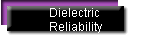 Dielectric
Reliability